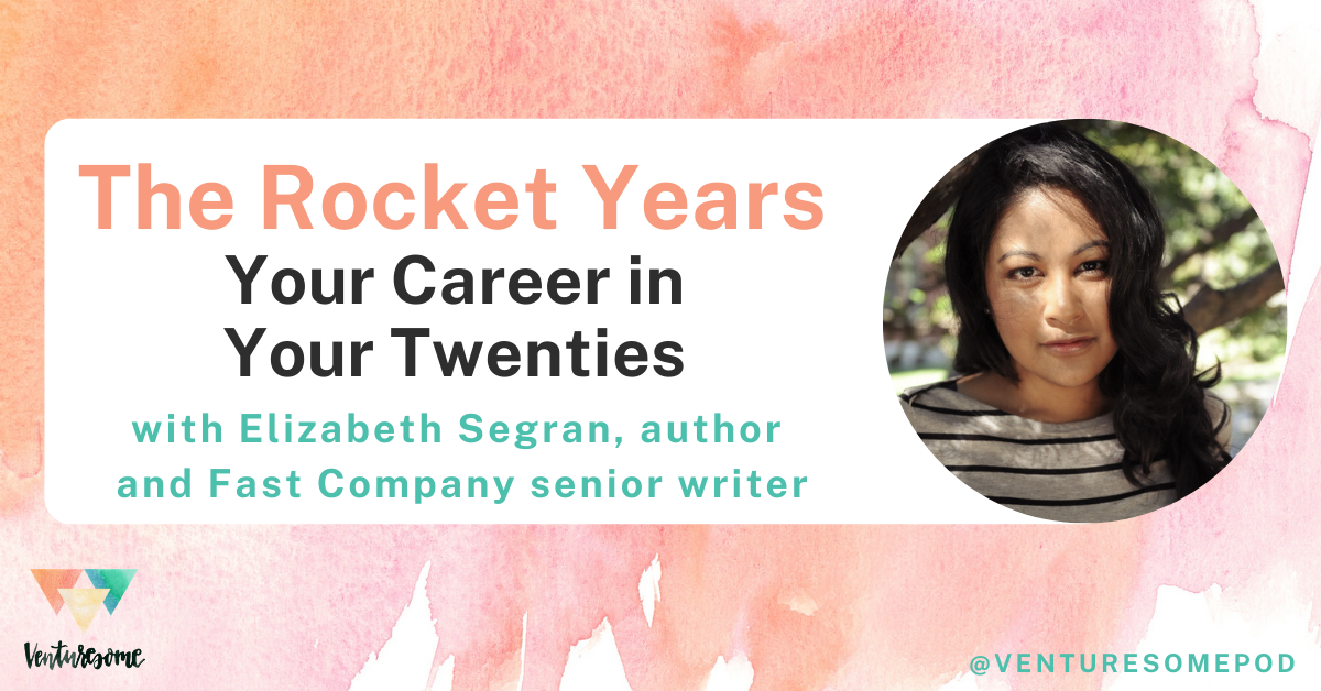 The Rocket Years: Your Career in Your Twenties with Elizabeth Segran