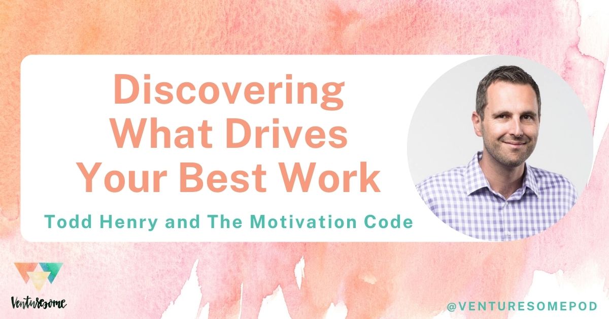 Discovering What Drives Your Best Work | Todd Henry and The Motivation Code