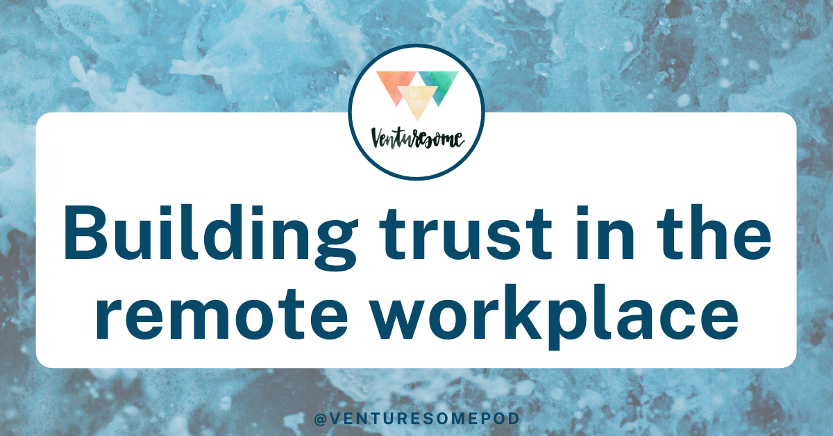 Building trust in the remote workplace